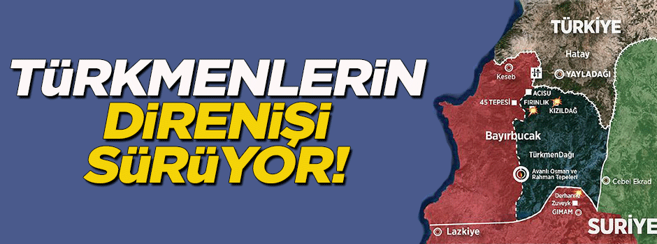 Türkmen Dağı'nda direniş sürüyor!