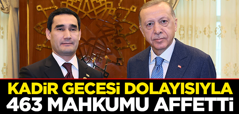 Türkmenistan'da Devlet Başkanı Serdar Berdimuhamedov Kadir Gecesi dolayısıyla 463 mahkum affetti