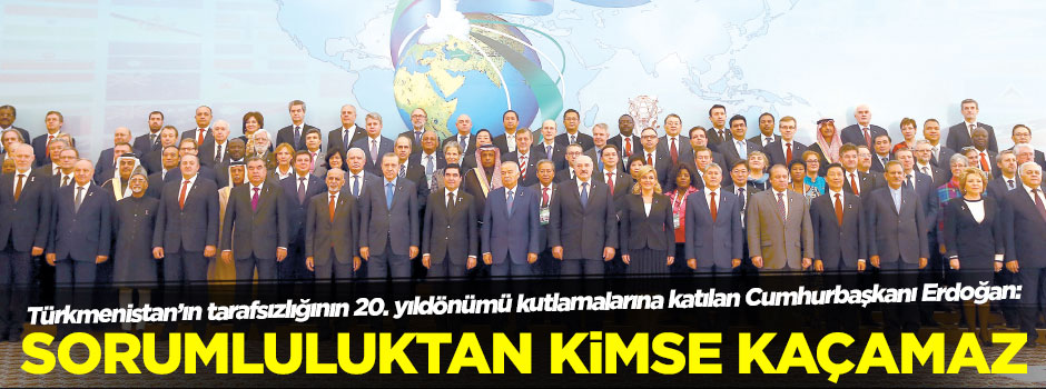 Türkmenistan'ın tarafsızlığının 20. yıldönümü kutlamalarına katılan Cumhurbaşkanı Erdoğan: