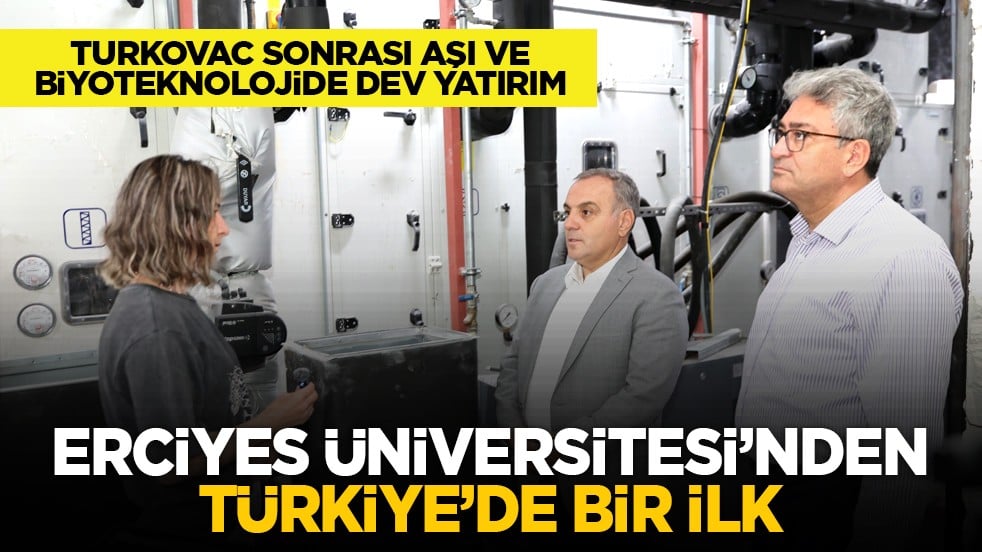 TURKOVAC sonrası aşı ve biyoteknolojide dev yatırım: Erciyes Üniversitesi’nden Türkiye’de bir ilk