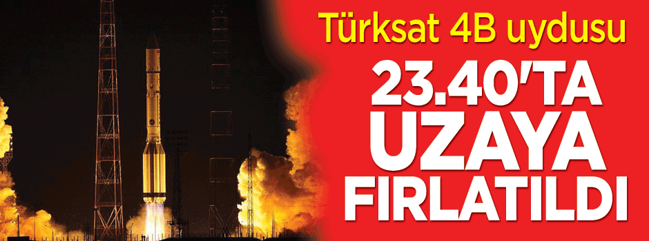 Türksat 4B uzaya fırlatıldı
