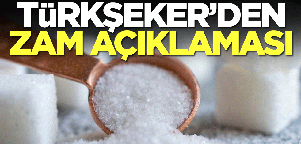 Türkşeker'den şeker zammı açıklaması: Şekerin tadı...
