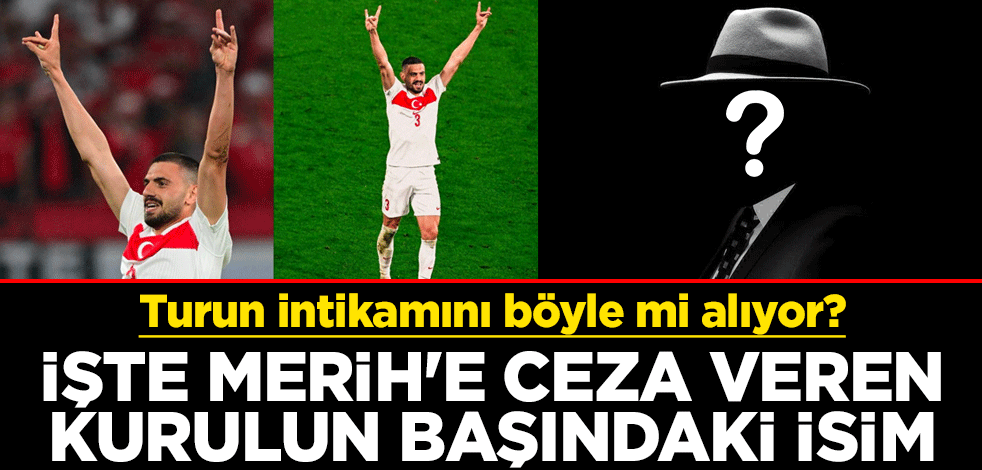 Turun intikamını böyle mi alıyor? İşte Merih'e ceza veren kurulun başındaki isim