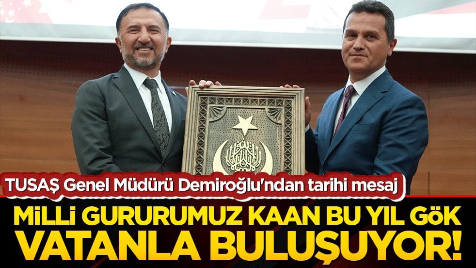 TUSAŞ Genel Müdürü Mehmet Demiroğlu'ndan Kastamonu'da tarihi mesaj: Milli gururumuz KAAN bu yıl gök vatanla buluşuyor!