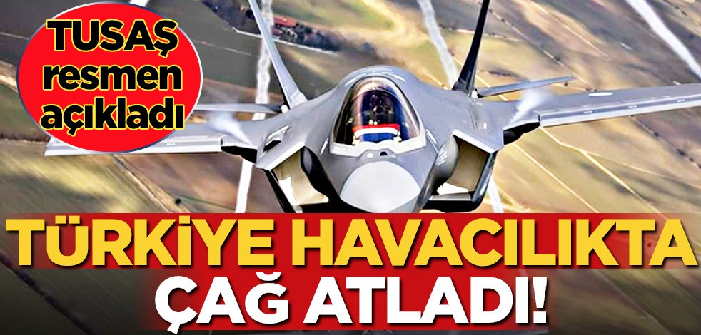 TUSAŞ Türkiye'ye ilan etti: Türkiye ambargoya rağmen önemli yol kat etti! Yeniden F-35 gündeme geliyor...