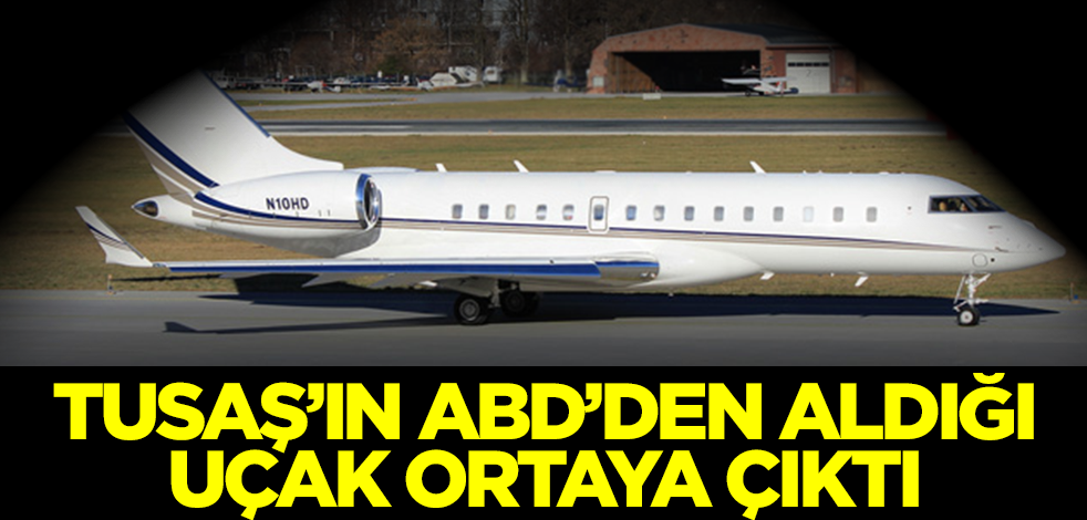 TUSAŞ'ın ABD'den satın aldığı uçak ortaya çıktı! Görenler tekrar tekrar baktı