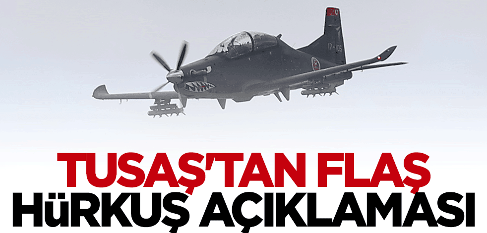 TUSAŞ'tan flaş Hürkuş açıklaması