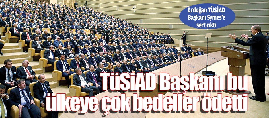 TüSiAD Başkanı bu ülkeye çok bedeller ödetti
