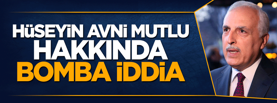 Tutuklanan eski vali Hüseyin Avni Mutlu hakkında şok iddia