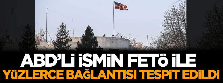Tutuklanmıştı, ABD'li ismin FETÖ ile yüzlerce irtibatı çıktı