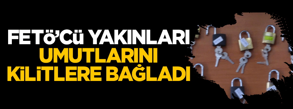 Tutuklu FETÖ'cülerin yakınları umutlarını kilitlere bağladı
