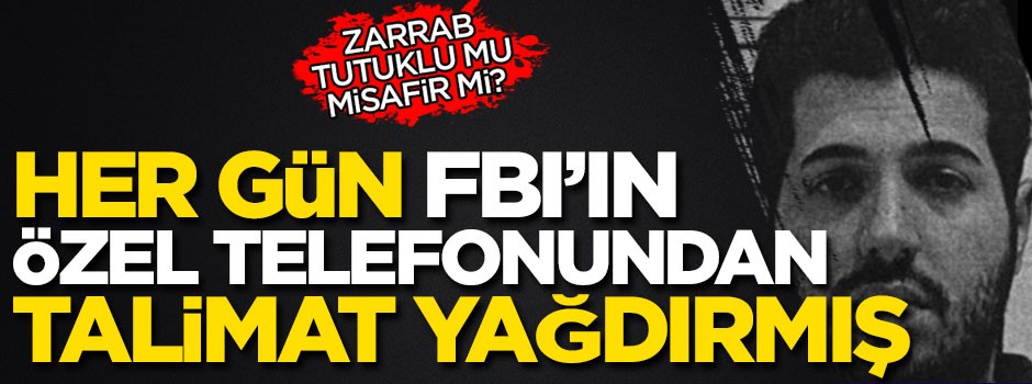 Tutuklu mu, misafir mi? Her gün FBI'ın özel telefonundan...
