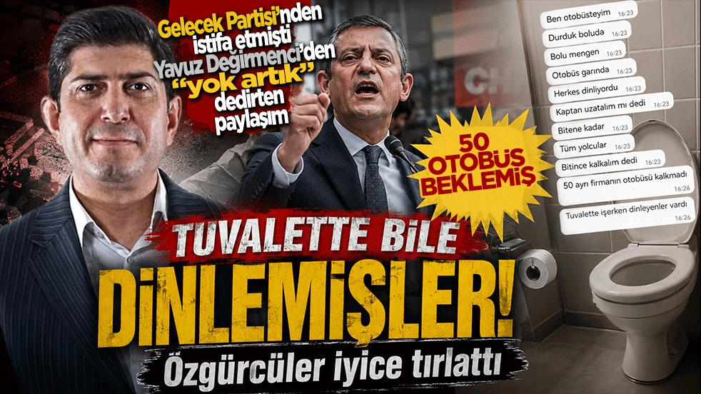 Tuvalette bile dinlemişler! Yavuz Değirmenci'den yok artık dedirtecek paylaşım: Özgürcüler iyice tırlattı