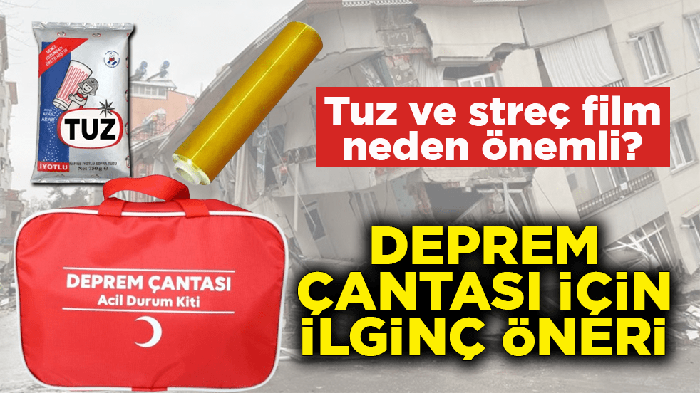 Tuz ve streç film neden önemli? Deprem çantası için ilginç öneri