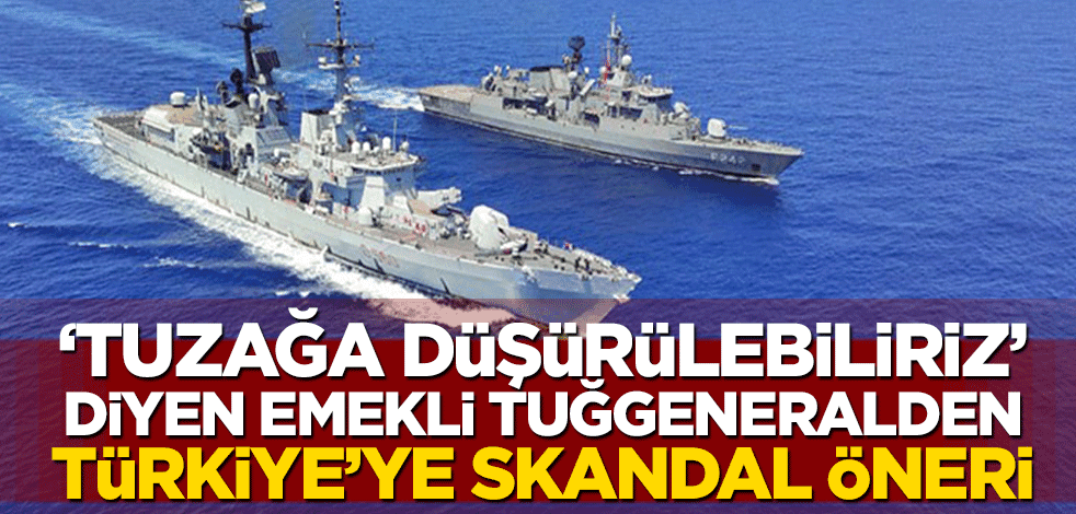 ‘Tuzağa düşürülebiliriz’ diyen Emekli Tuğgeneral Ali Er'den Türkiye’ye skandal öneri