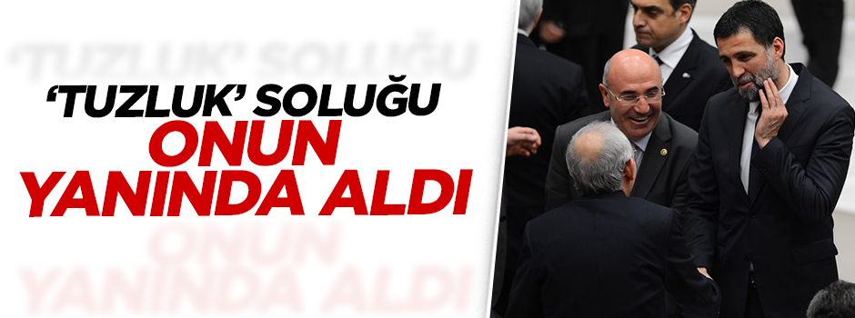 Tuzluk soluğu Kılıçdaroğlu'nun yanında aldı