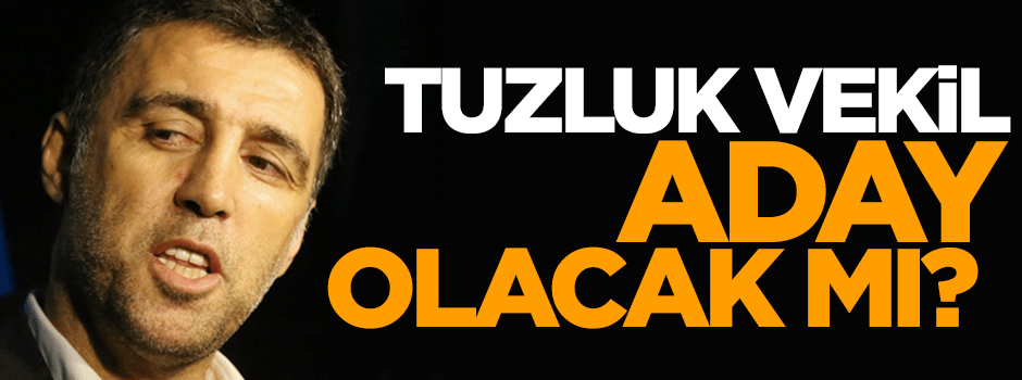 Tuzluk vekil Hakan Şükür yeniden aday olacak mı?