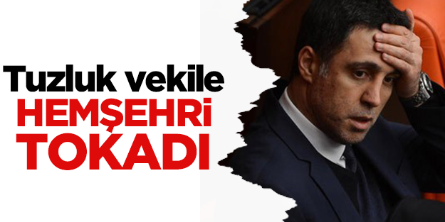 Tuzluk vekile hemşehri tokadı