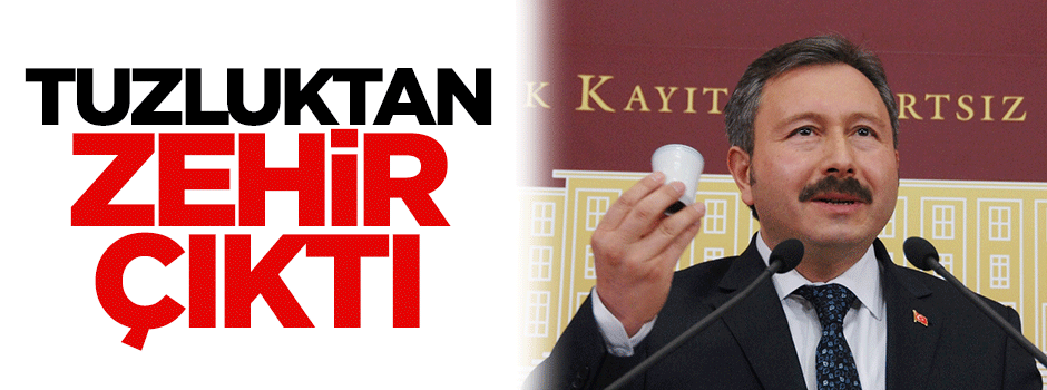 Tuzluktan zehir çıktı