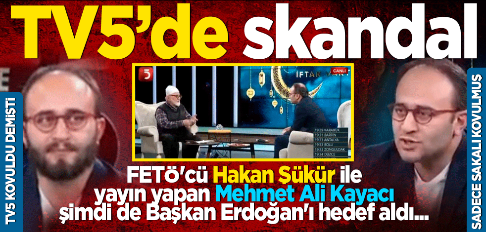 TV5'te skandal iftar programı! FETÖ'cü Hakan Şükür ile yayın yapan Mehmet Ali Kayacı şimdi de Başkan Erdoğan'ı hedef aldı