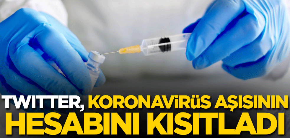 Twitter, koronavirüs aşısının hesabını kısıtladı
