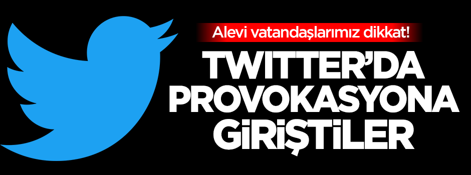 Twitter'da Alevi provokasyonu!
