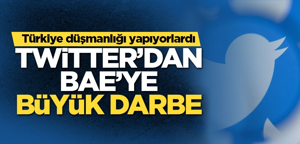 Twitter’dan BAE’ye büyük darbe