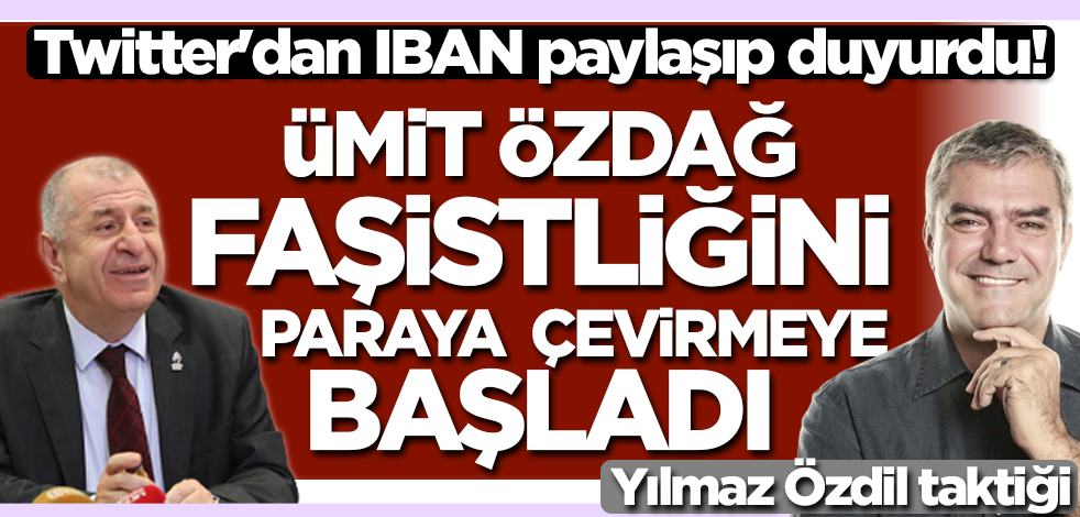 Twitter'dan IBAN paylaşıp duyurdu! Ümit Özdağ faşistliğini paraya çevirmeye başladı...