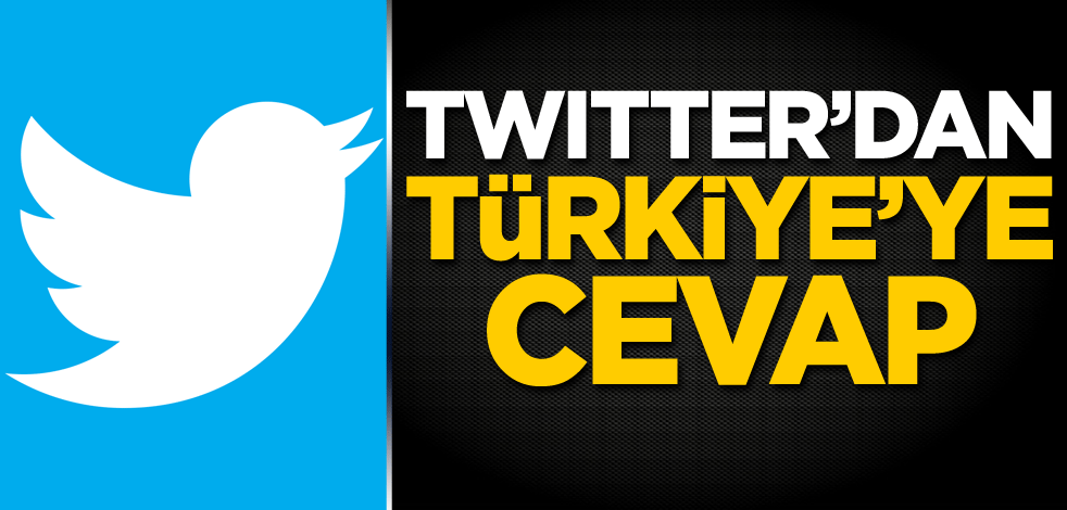 Twitter'dan Türkiye’ye cevap
