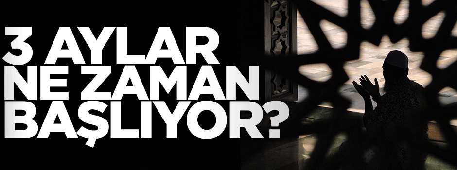 Üç aylar ne zaman başlıyor?