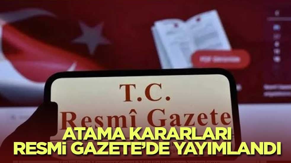 Üç bakanlıkta atama ve görevden alma kararları yayımlandı