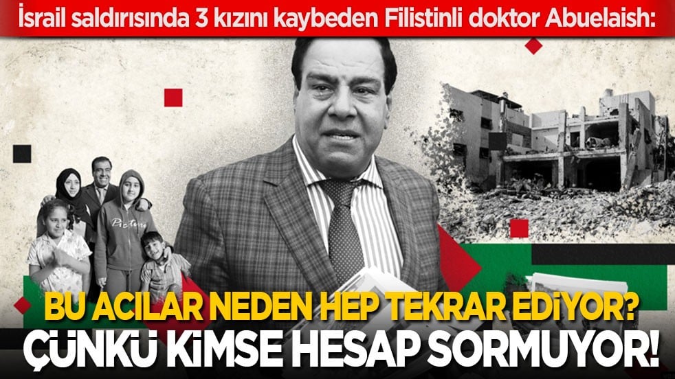 Üç kızını İsrail saldırısında kaybeden Filistinli doktor Abuelaish: Bu saldırılar neden tekrar ediyor? Çünkü kimse hesap sormuyor!