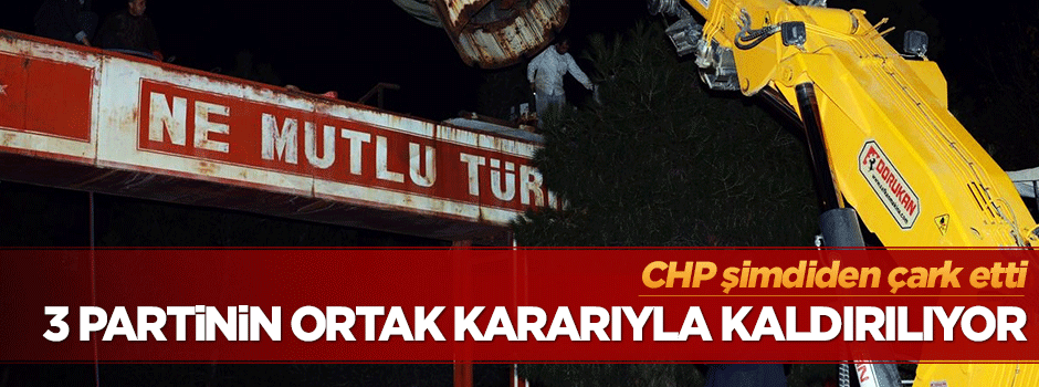 Üç parti uzlaştı 'Ne mutlu Türküm diyene' tabelası kaldırılıyor