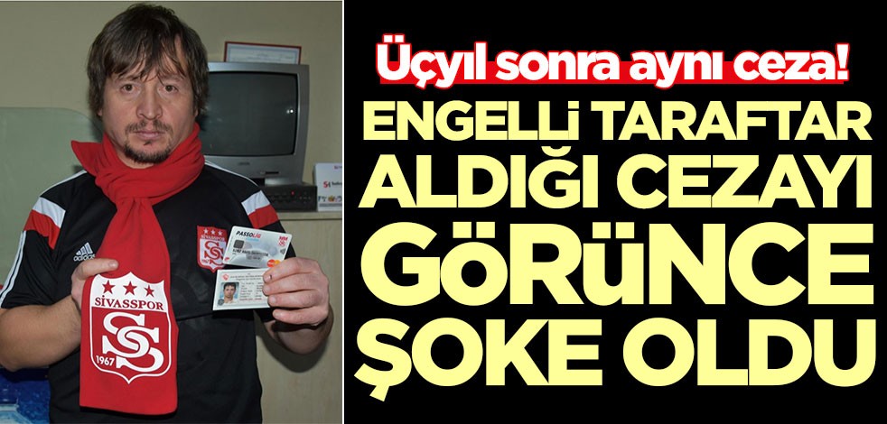Üç yıl sonra aynı ceza! İşitme ve konuşma engelli taraftar aldığı cezayı görünce şoke oldu