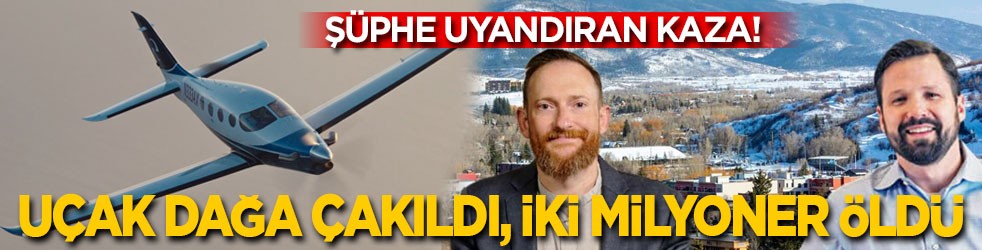 Uçak dağa çakıldı, iki genç milyoner öldü! Kaza şüphe uyandırdı
