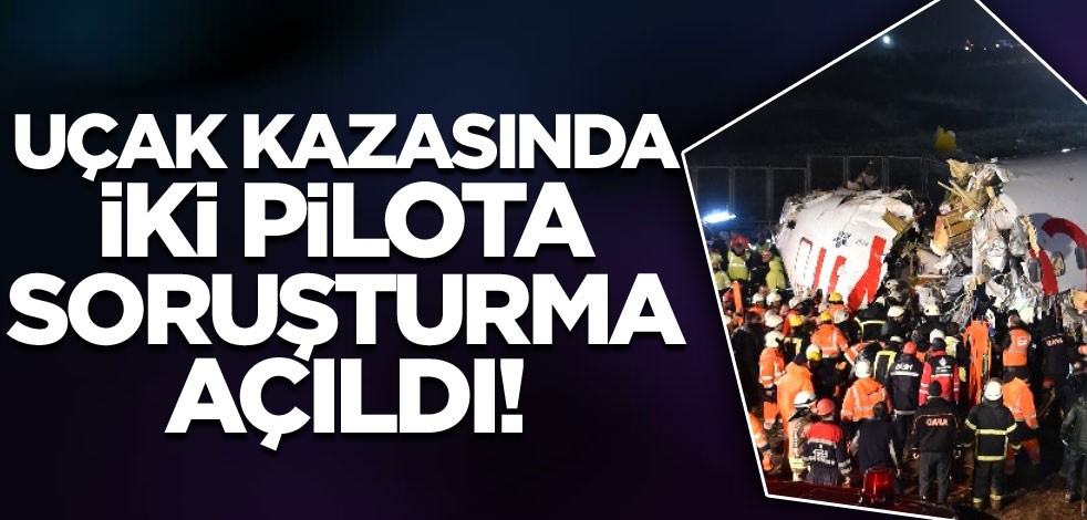 Uçak kazasında iki pilota soruşturma