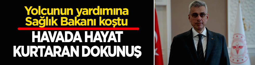 Uçakta fenalaşan yolcuya Bakan Memişoğlu'ndan ilk yardım