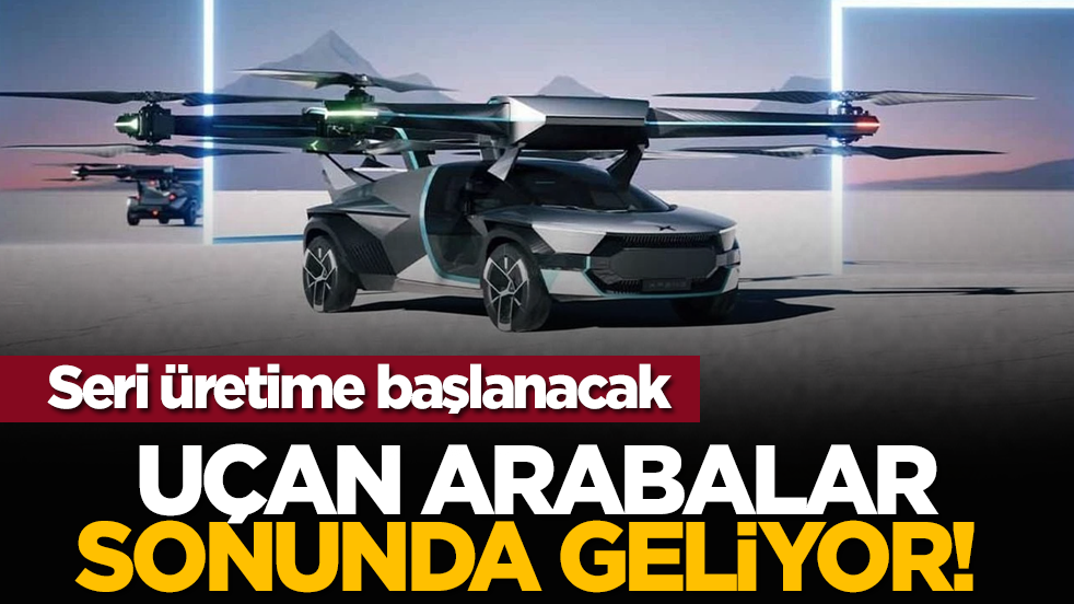 Uçan arabalar sonunda geliyor! Seri üretime başlanacak