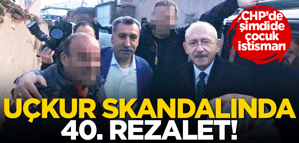 Uçkur skandalında 40. rezalet!