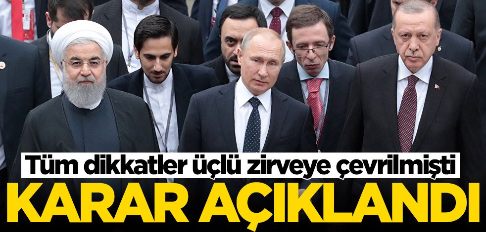 Üçlü Astana Zirvesi sona erdi! İşte kararlar
