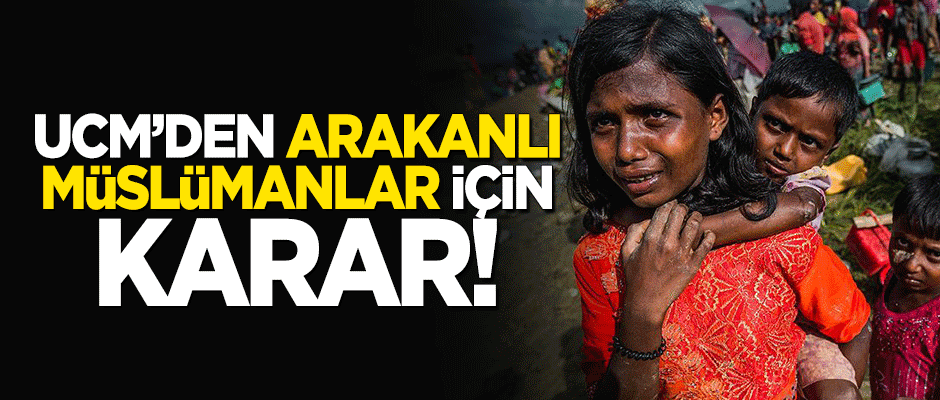 UCM'den Arakanlı Müslümanlar için karar