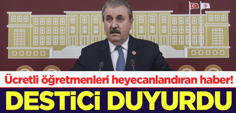 Ücretli öğretmenleri heyecanlandıran haber! Mustafa Destici duyurdu