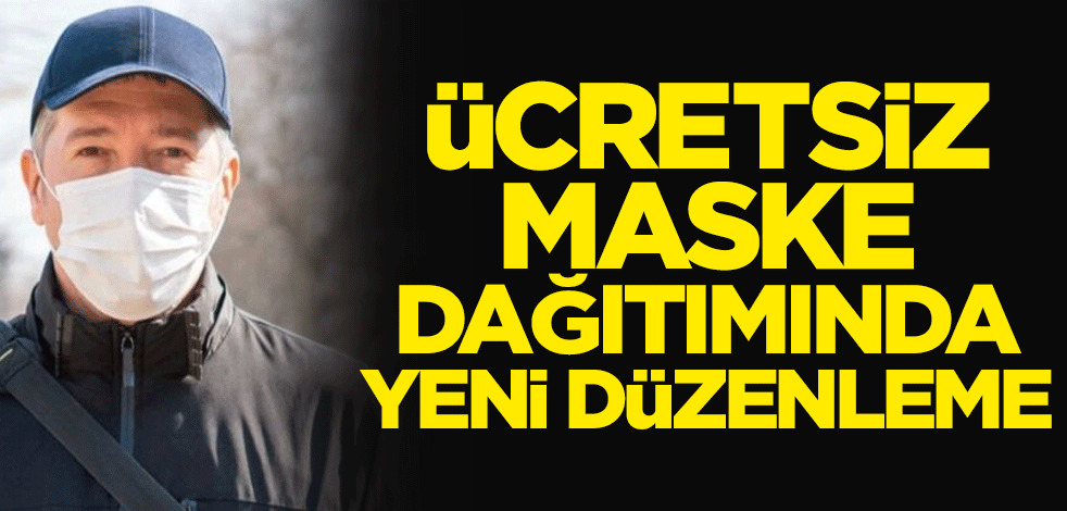 Ücretsiz maske dağıtımında yeni düzenleme