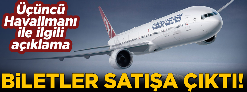 Üçüncü Havalimanı biletleri satışa çıktı!