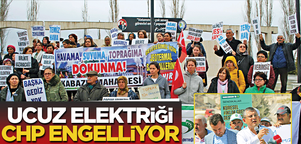 Ucuz elektriği CHP engelliyor