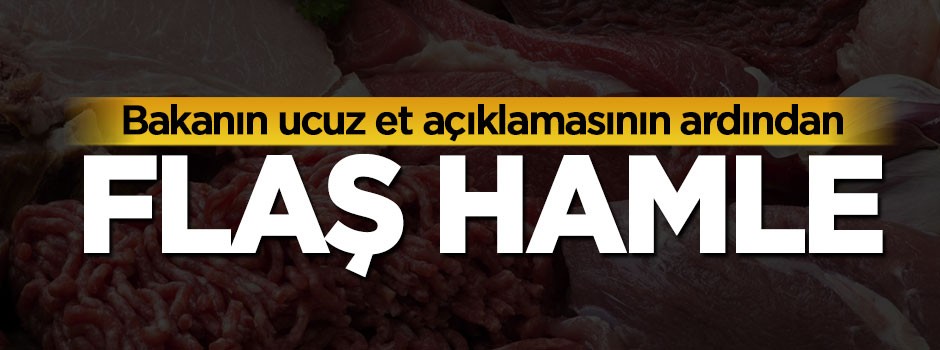 Ucuz et açıklamasının ardından flaş hamle