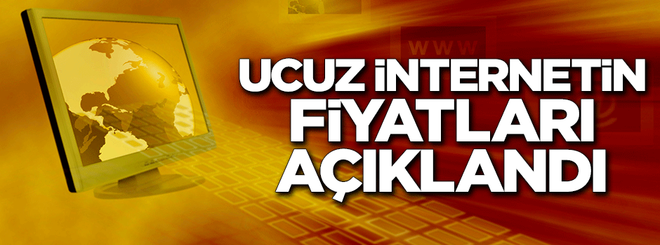 Ucuz internetin fiyatları açıklandı
