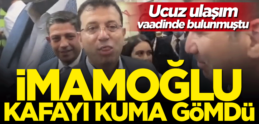 Ucuz ulaşım vaadinde bulunmuştu... İmamoğlu kafayı kuma gömdü