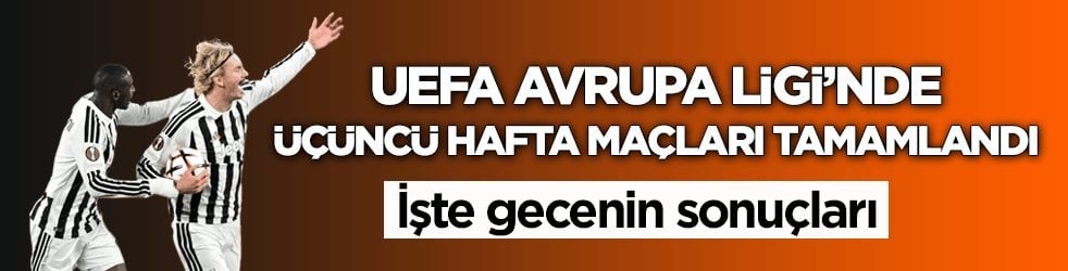 UEFA Avrupa Ligi’nde üçüncü hafta maçları tamamlandı! İşte gecenin sonuçları