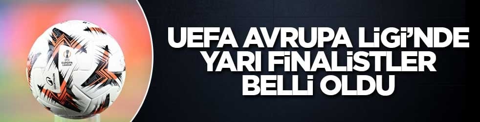 UEFA Avrupa Ligi’nde yarı finalistler belli oldu